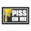 Darklands Piss On Me Velcro Tag